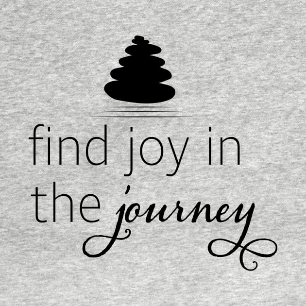 Find Joy in the Journey Mindfulness Meditation Zen Design by Get Hopped Apparel